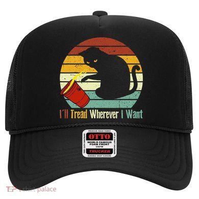 ILl Tread Wherever I Want Funny Cat Lover Hat