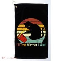 ILl Tread Wherever I Want Funny Cat Lover Golf Towel thumb 0