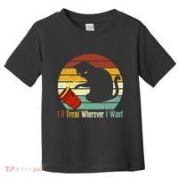 ILl Tread Wherever I Want Funny Cat Lover Toddler T-Shirt thumb 0