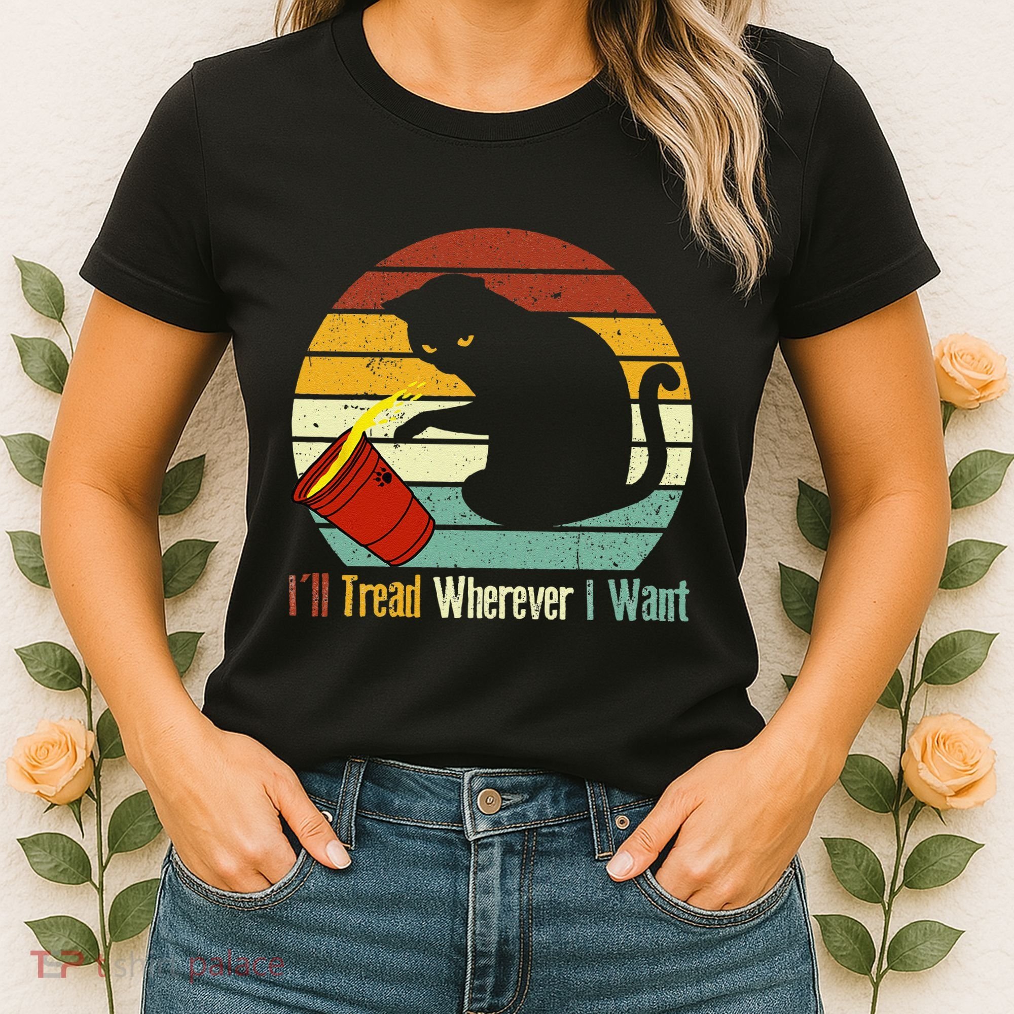 ILl Tread Wherever I Want Funny Cat Lover Women's T-Shirt
