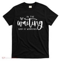 In The Waiting God Is Working Christian T-Shirt thumb 0