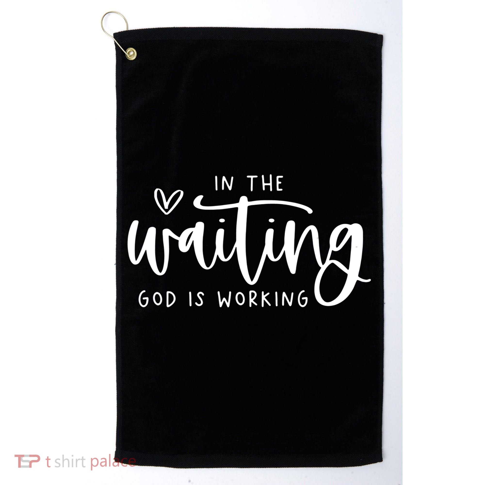 In The Waiting God Is Working Christian Golf Towel
