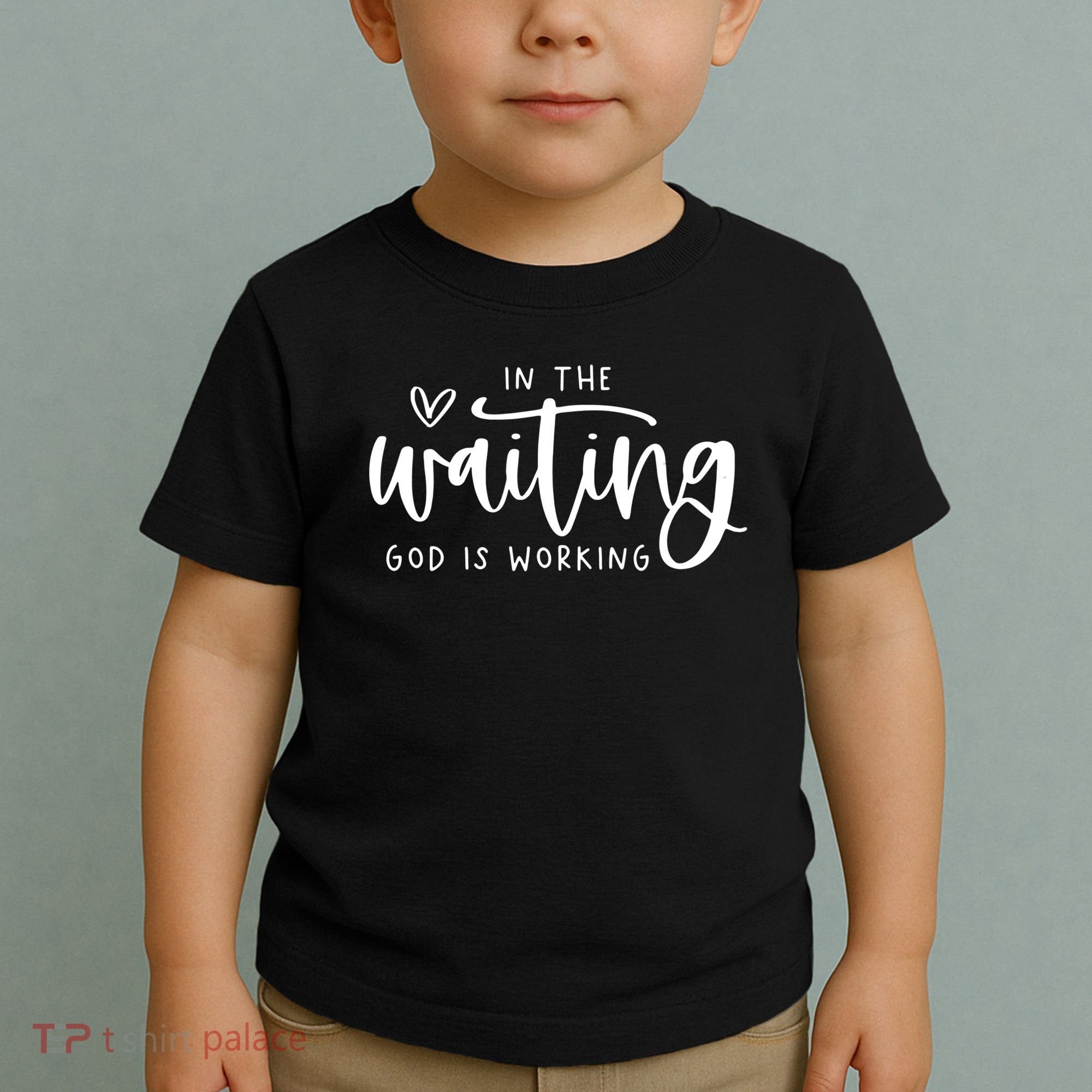 In The Waiting God Is Working Christian Toddler T-Shirt