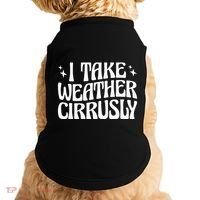 I Take Weather Cirrusly Meteorology Meteorologist Doggie Tank thumb 0