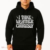 I Take Weather Cirrusly Meteorology Meteorologist Hoodie thumb 2