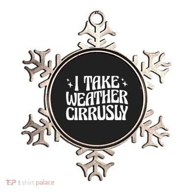 I Take Weather Cirrusly Meteorology Meteorologist Ornament