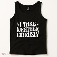 I Take Weather Cirrusly Meteorology Meteorologist Tank Top thumb 2