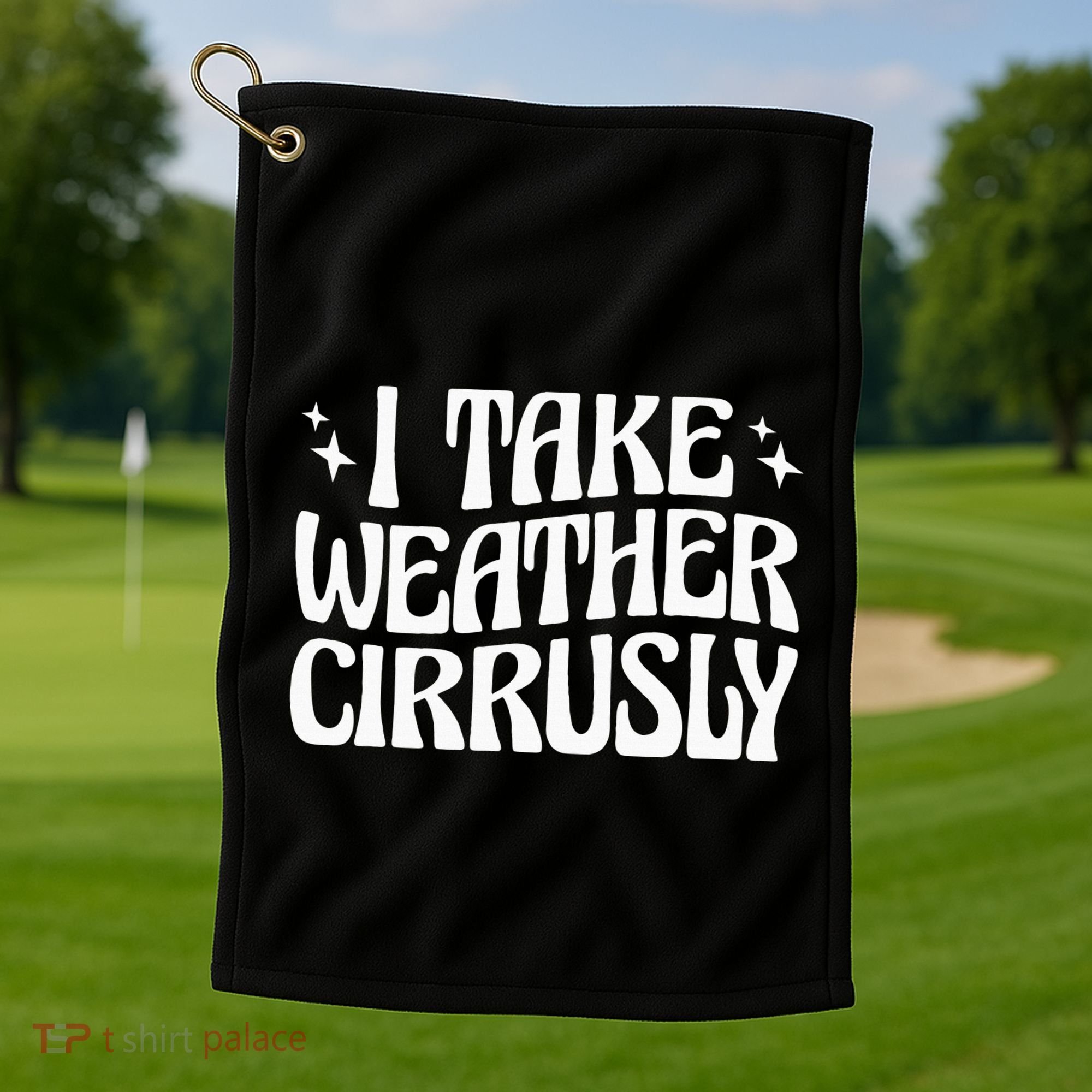 I Take Weather Cirrusly Meteorology Meteorologist Golf Towel