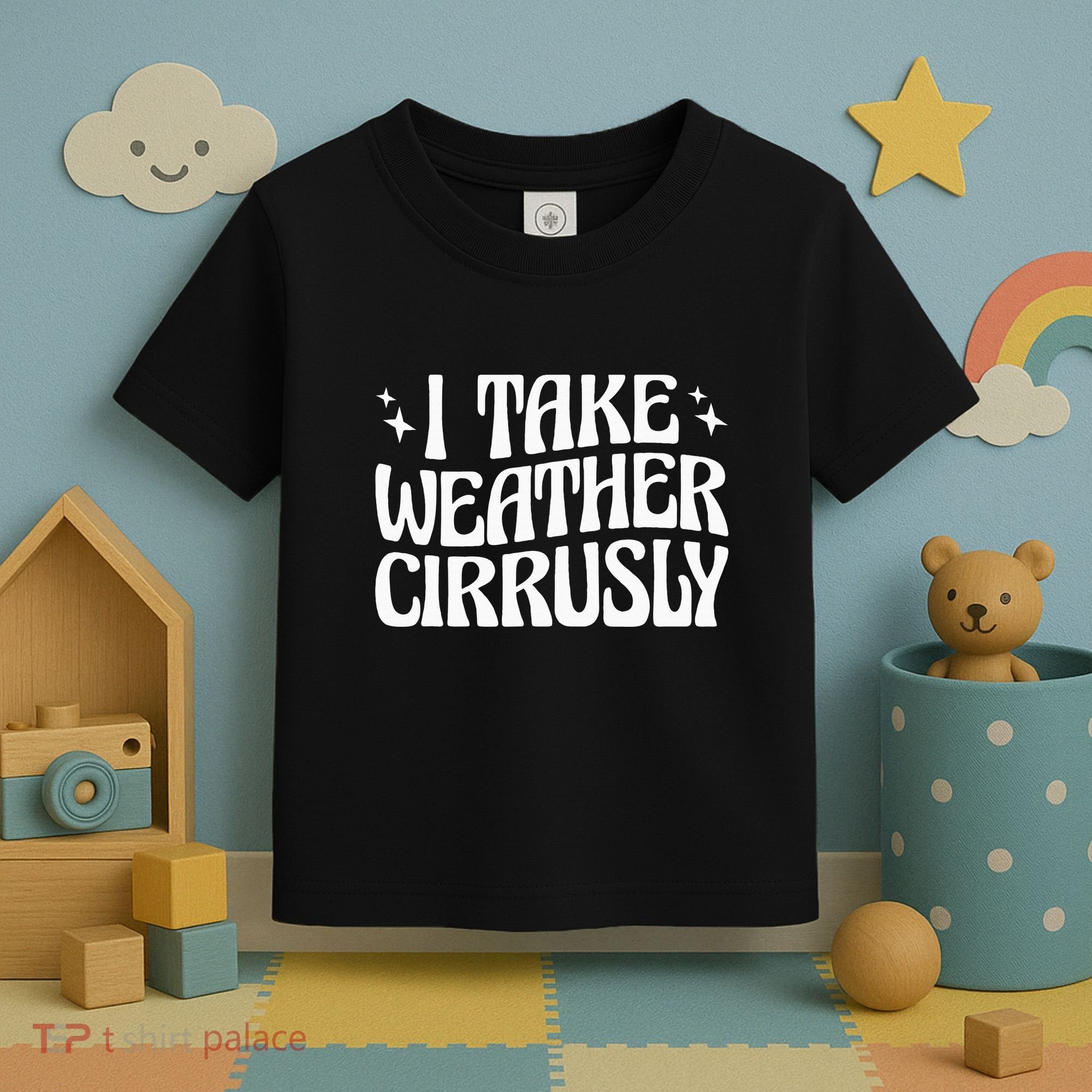 I Take Weather Cirrusly Meteorology Meteorologist Toddler T-Shirt