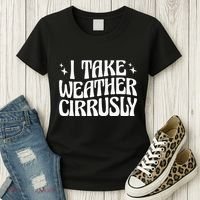 I Take Weather Cirrusly Meteorology Meteorologist Women's T-Shirt thumb 3
