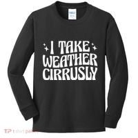 I Take Weather Cirrusly Meteorology Meteorologist Kids Long Sleeve Shirt thumb 0