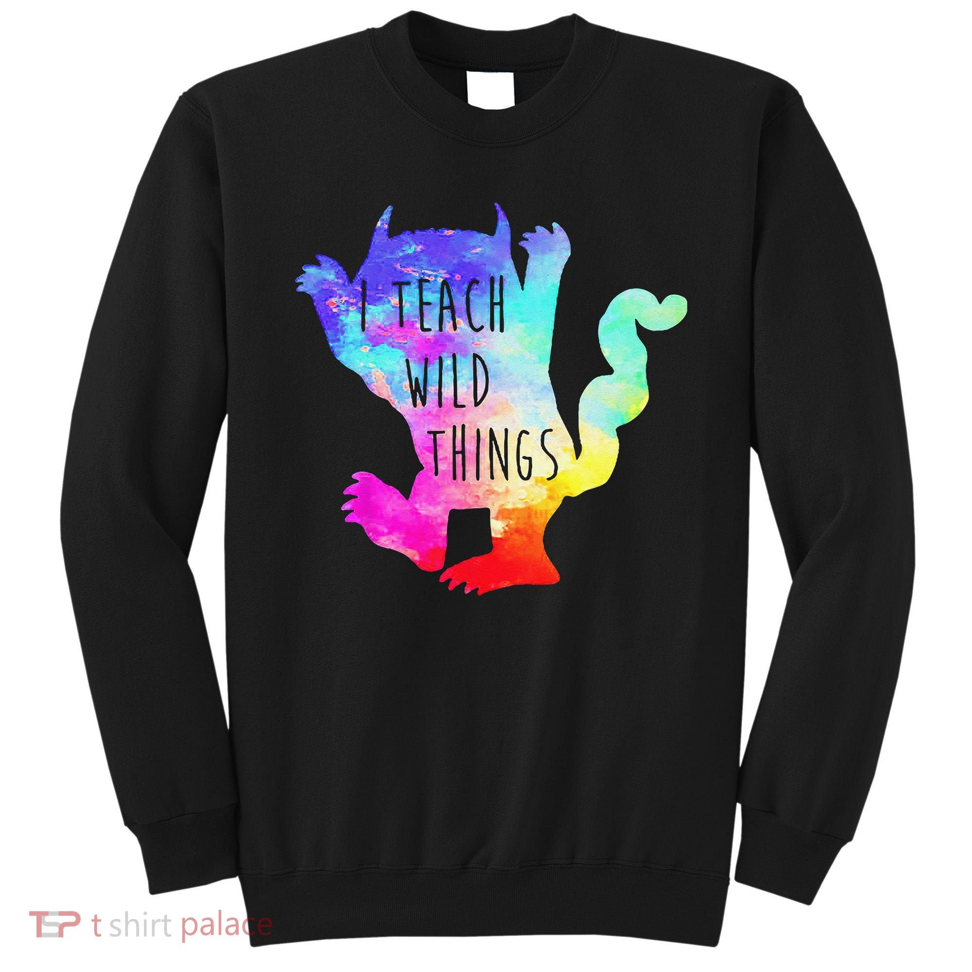 I Teach Wild Things Monster Funny Halloween Gifts Sweatshirt