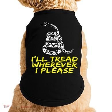 ILl Tread Wherever I Please Rattlesnake Doggie Tank