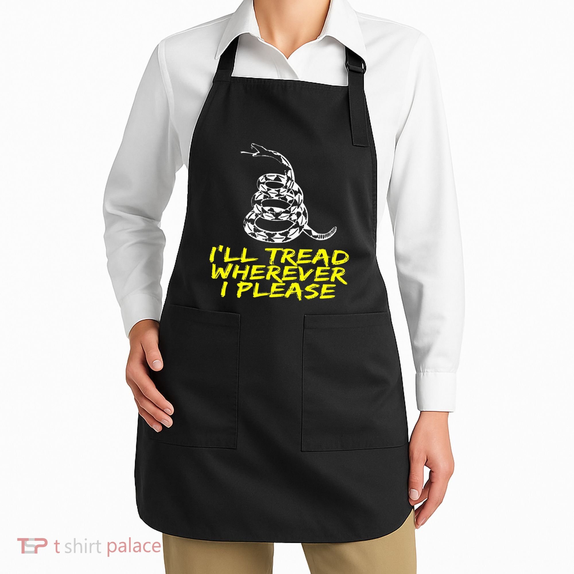 ILl Tread Wherever I Please Rattlesnake Apron