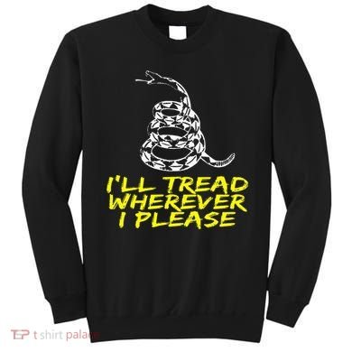 ILl Tread Wherever I Please Rattlesnake Sweatshirt