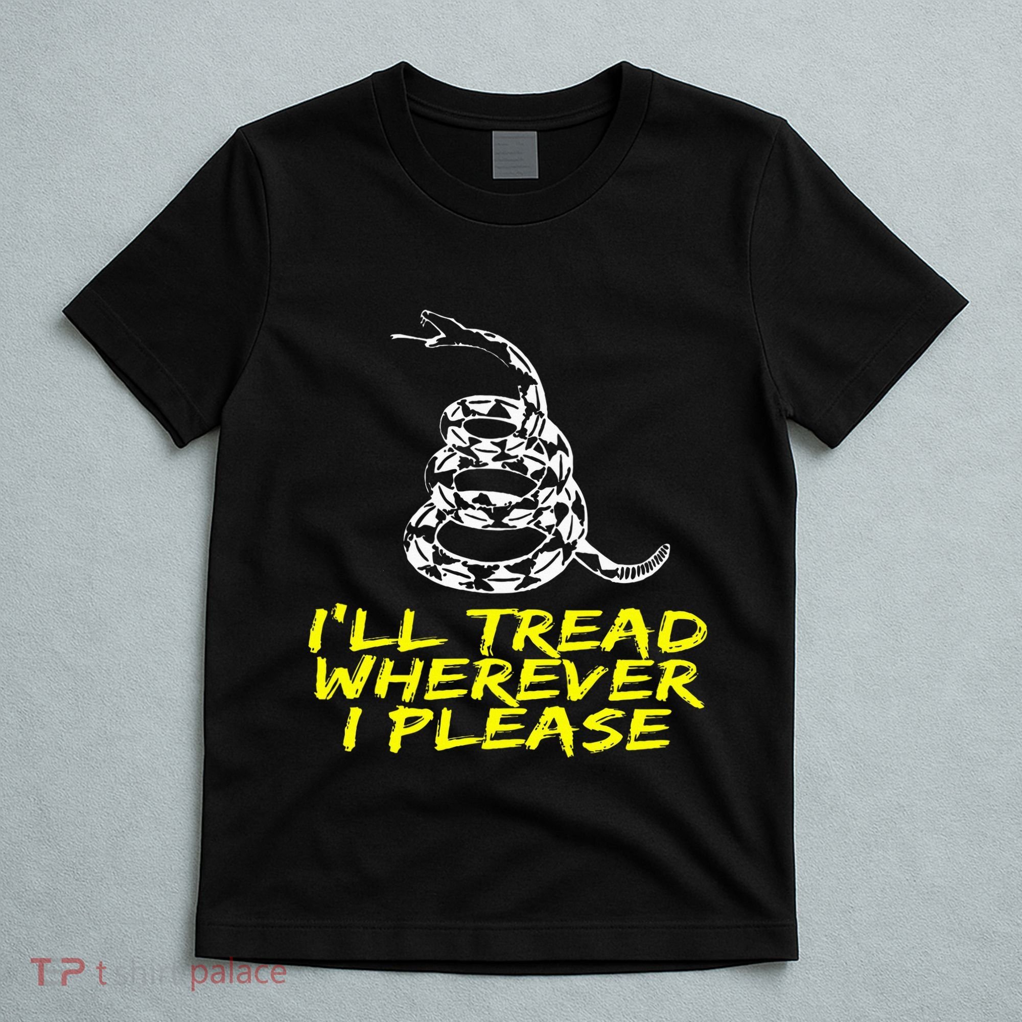 ILl Tread Wherever I Please Rattlesnake T-Shirt