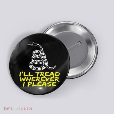 ILl Tread Wherever I Please Rattlesnake Button