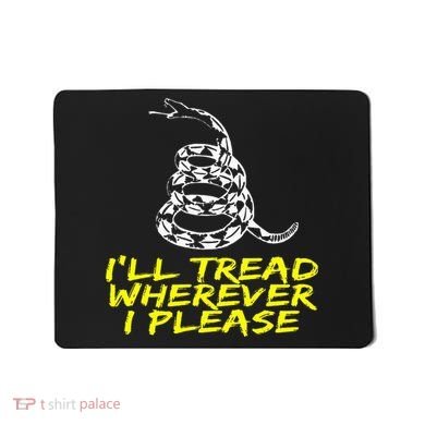 ILl Tread Wherever I Please Rattlesnake Mousepad