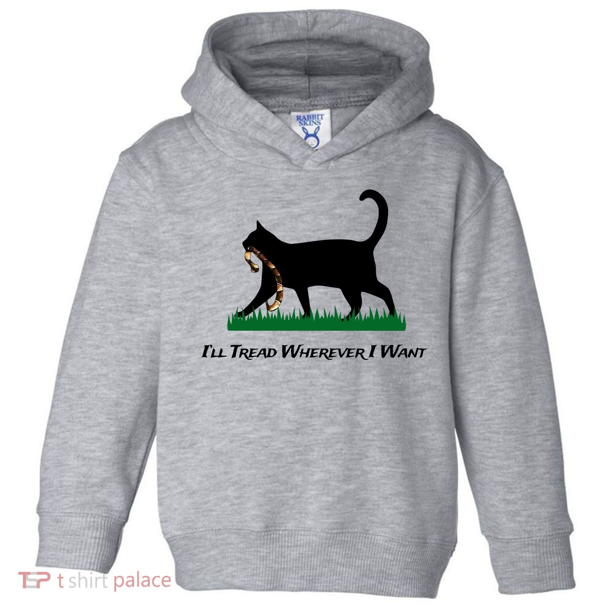 ILl Tread Wherever I Want Toddler Hoodie