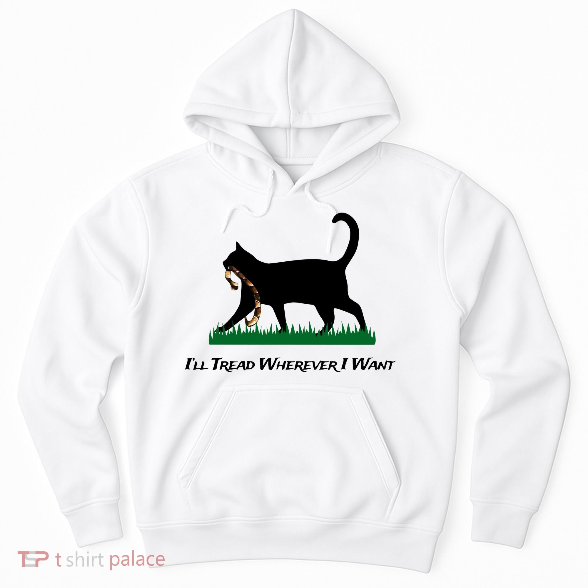ILl Tread Wherever I Want Hoodie