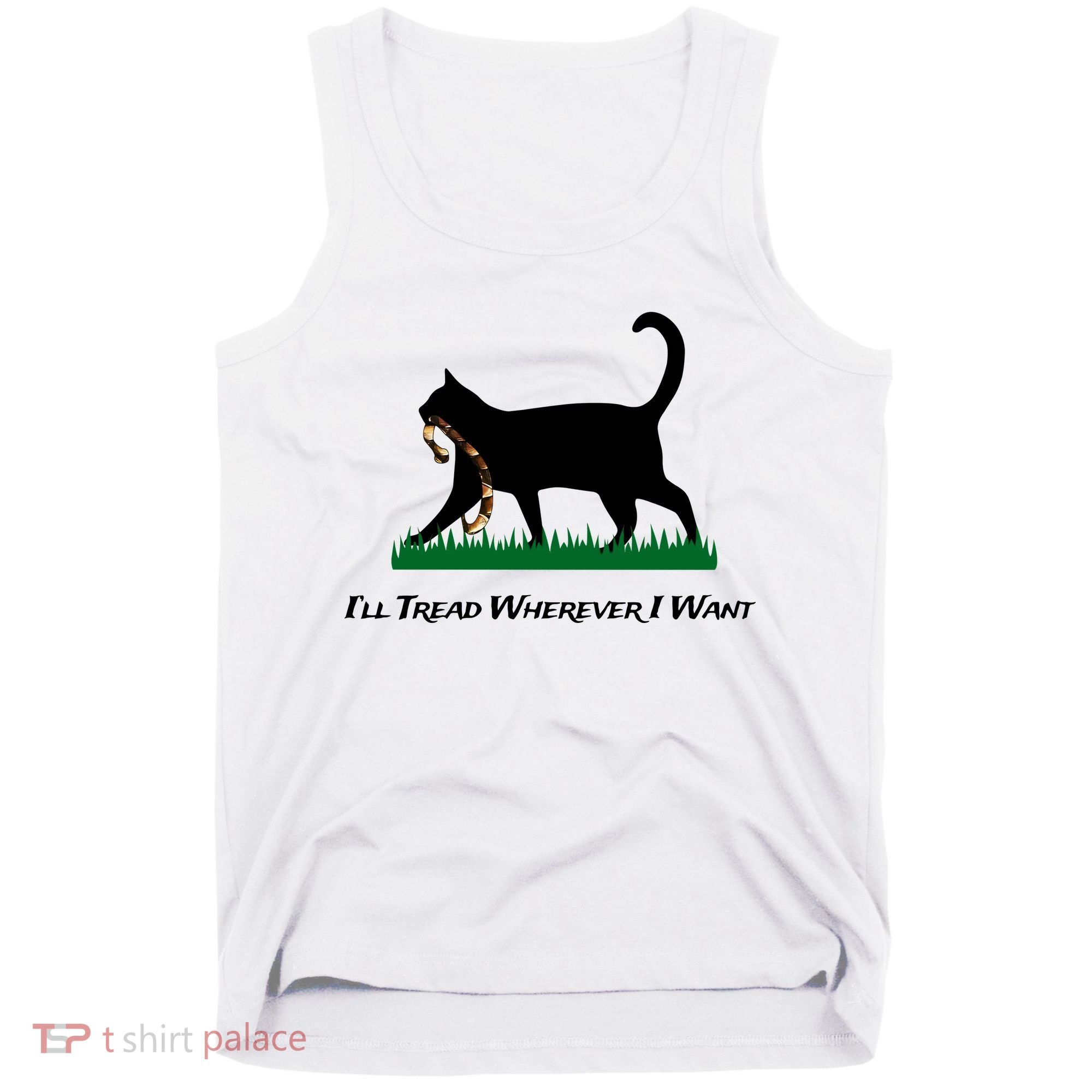 ILl Tread Wherever I Want Tank Top