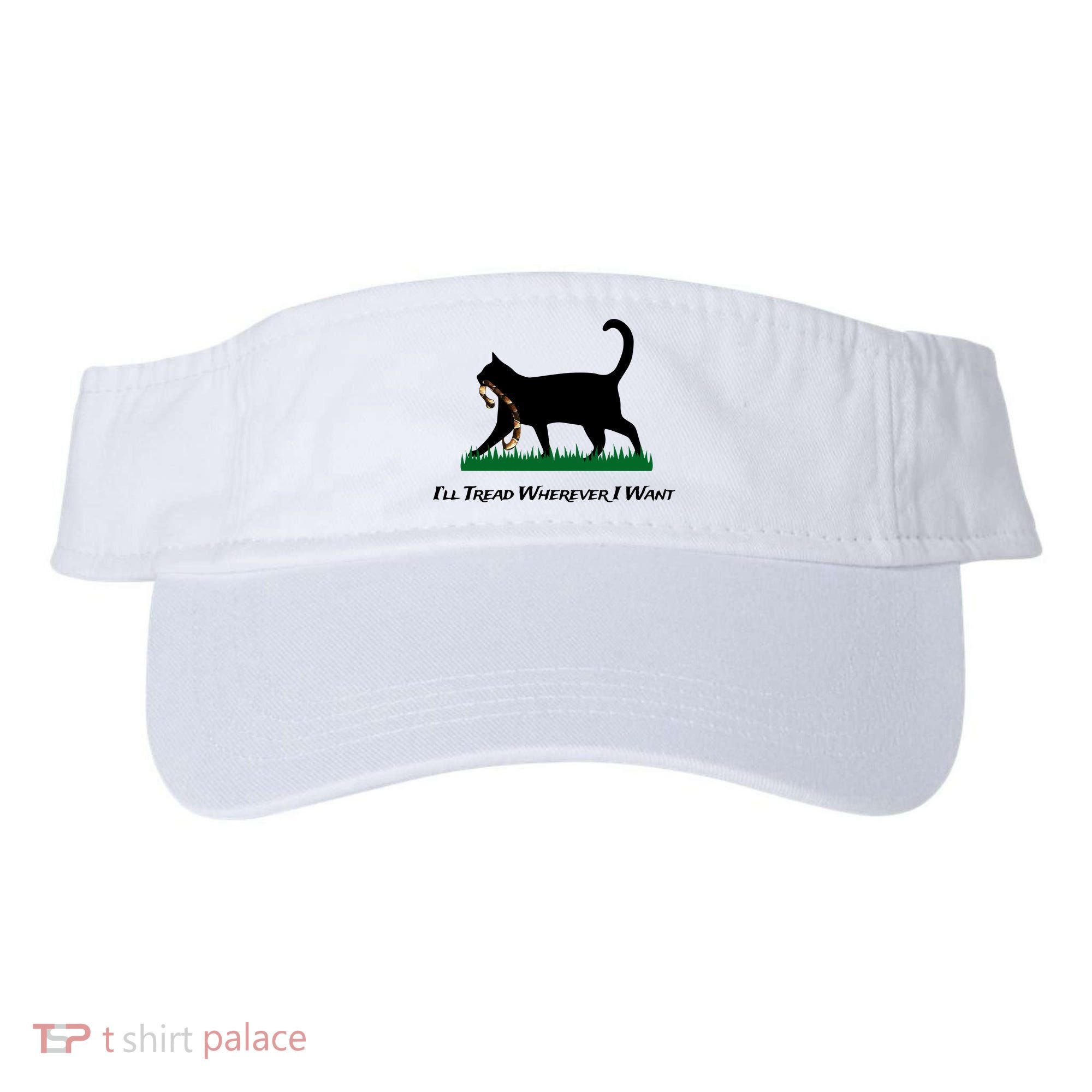 ILl Tread Wherever I Want Visor