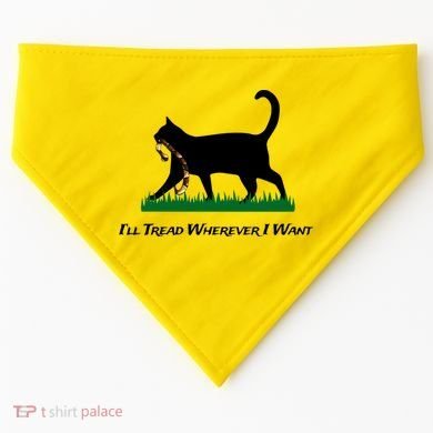 ILl Tread Wherever I Want USA-Made Doggie Bandana