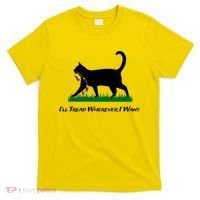 ILl Tread Wherever I Want T-Shirt thumb 0
