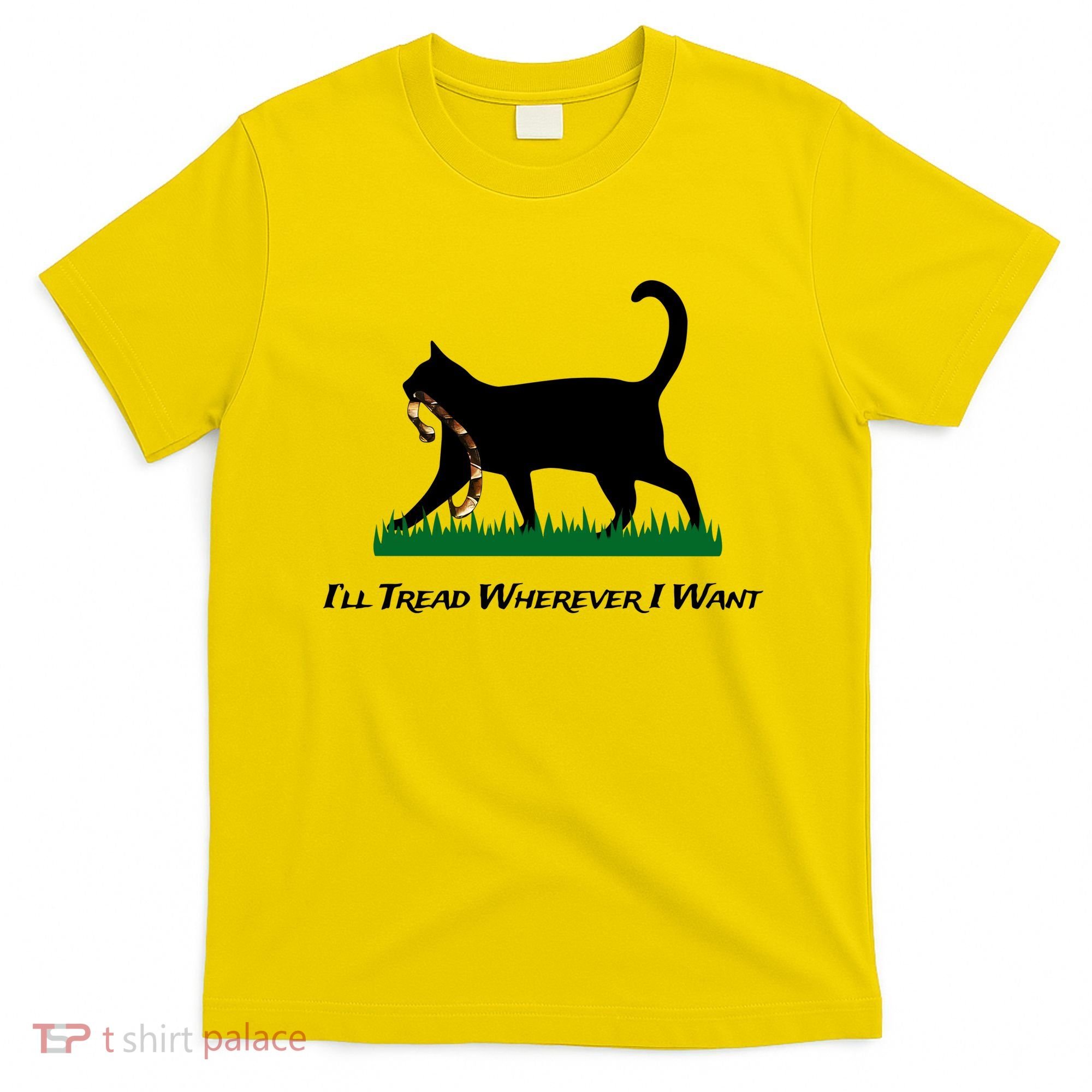 ILl Tread Wherever I Want T-Shirt