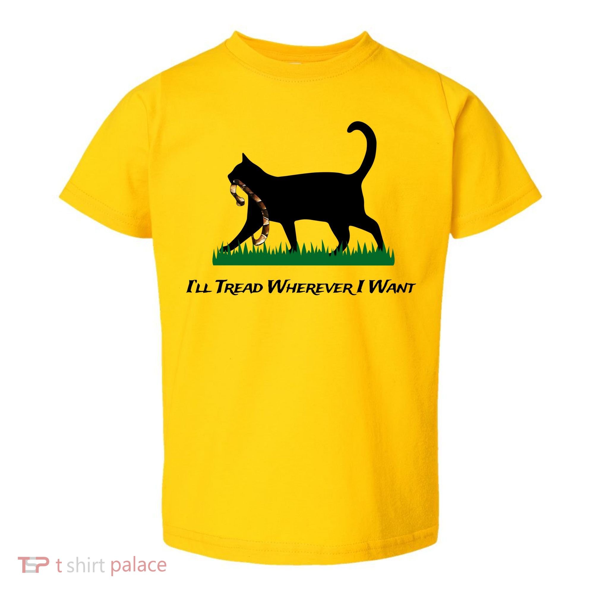 ILl Tread Wherever I Want Toddler T-Shirt