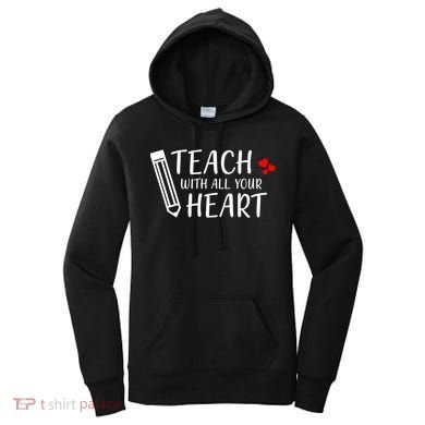 I Teach With All Your Heart Women's Hoodie