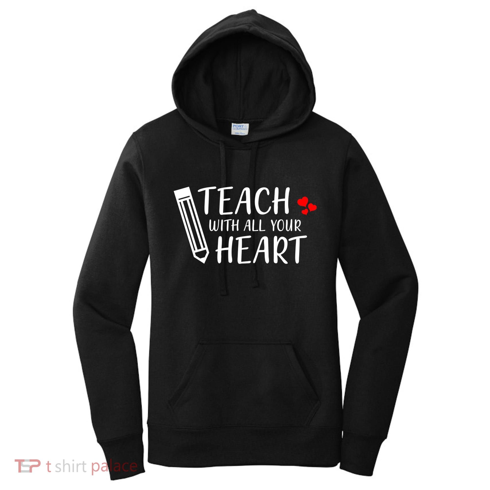 I Teach With All Your Heart Women's Hoodie