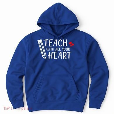 I Teach With All Your Heart Hoodie