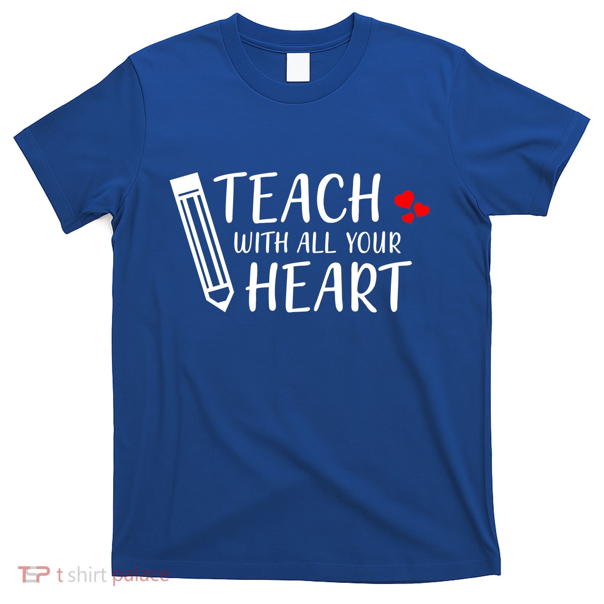 I Teach With All Your Heart T-Shirt