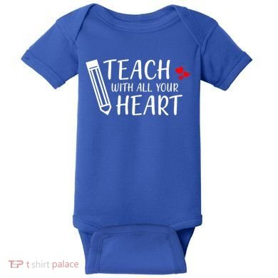 I Teach With All Your Heart Baby Bodysuit