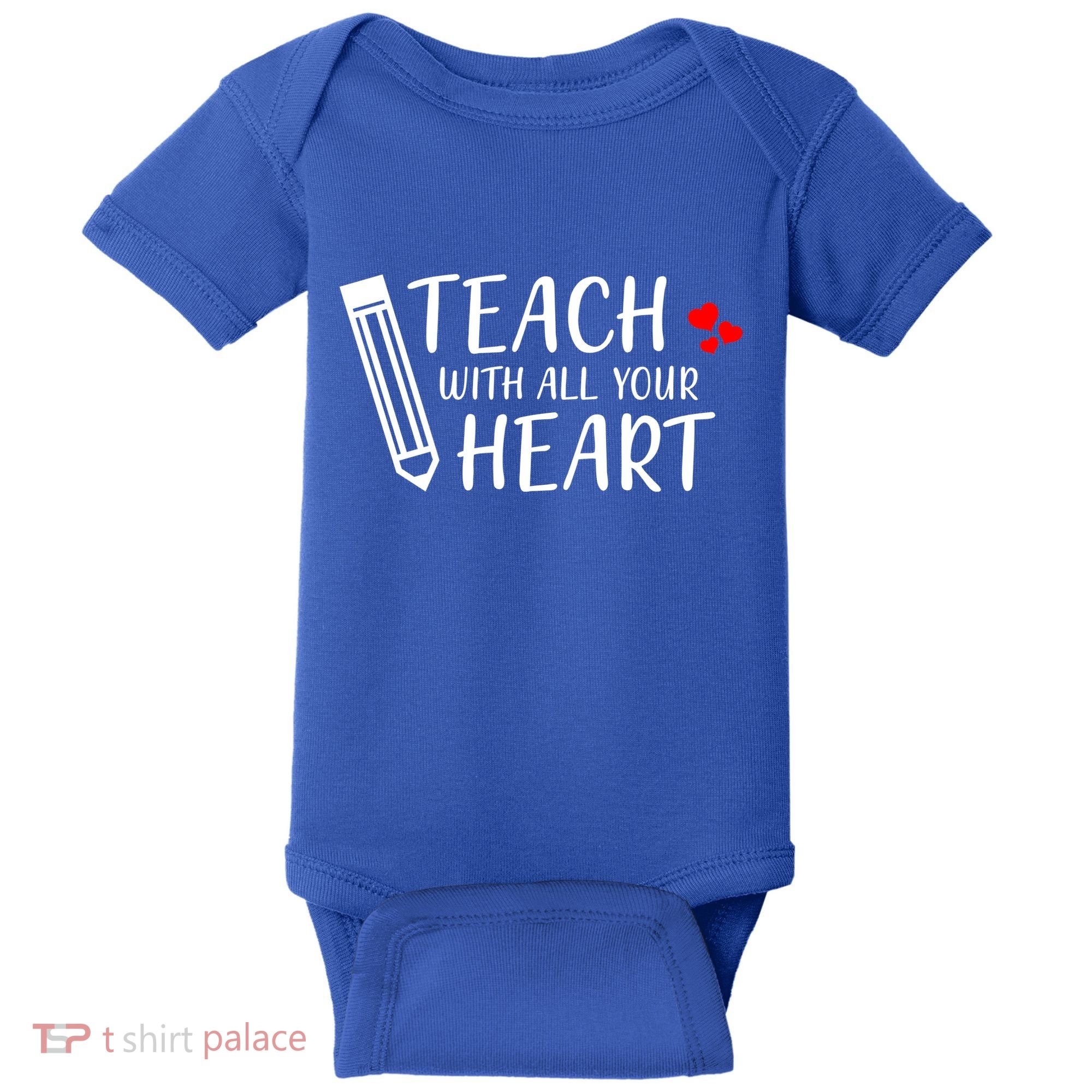 I Teach With All Your Heart Baby Bodysuit