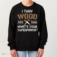 I Turn Wood Into Things Carpenter Funny Woodworking Gift Women's Sweatshirt thumb 0