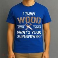 I Turn Wood Into Things Carpenter Funny Woodworking Gift T-Shirt thumb 3