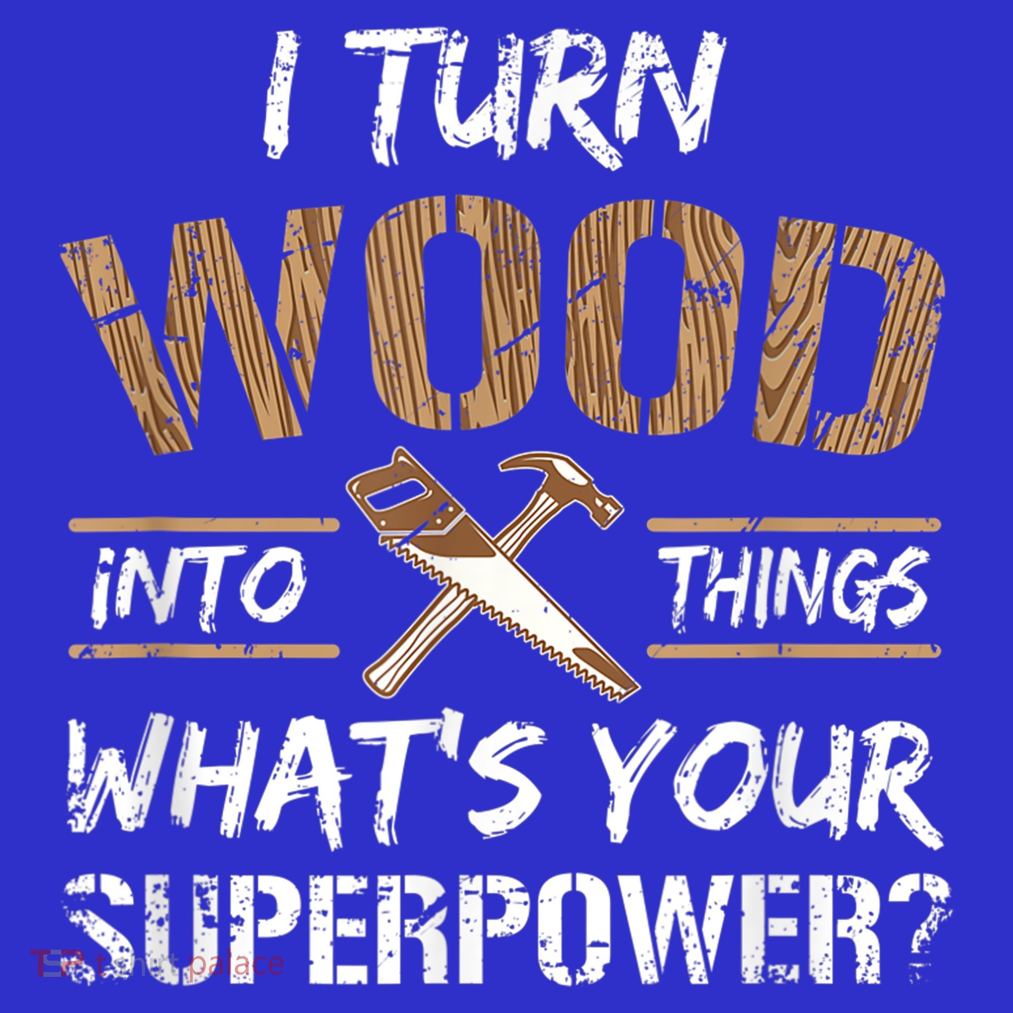 I Turn Wood Into Things Carpenter Funny Woodworking Gift Women's Tank Top
