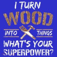 I Turn Wood Into Things Carpenter Funny Woodworking Gift Kids Sweatshirt thumb 2