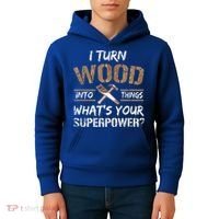 I Turn Wood Into Things Carpenter Funny Woodworking Gift Kids Hoodie thumb 4