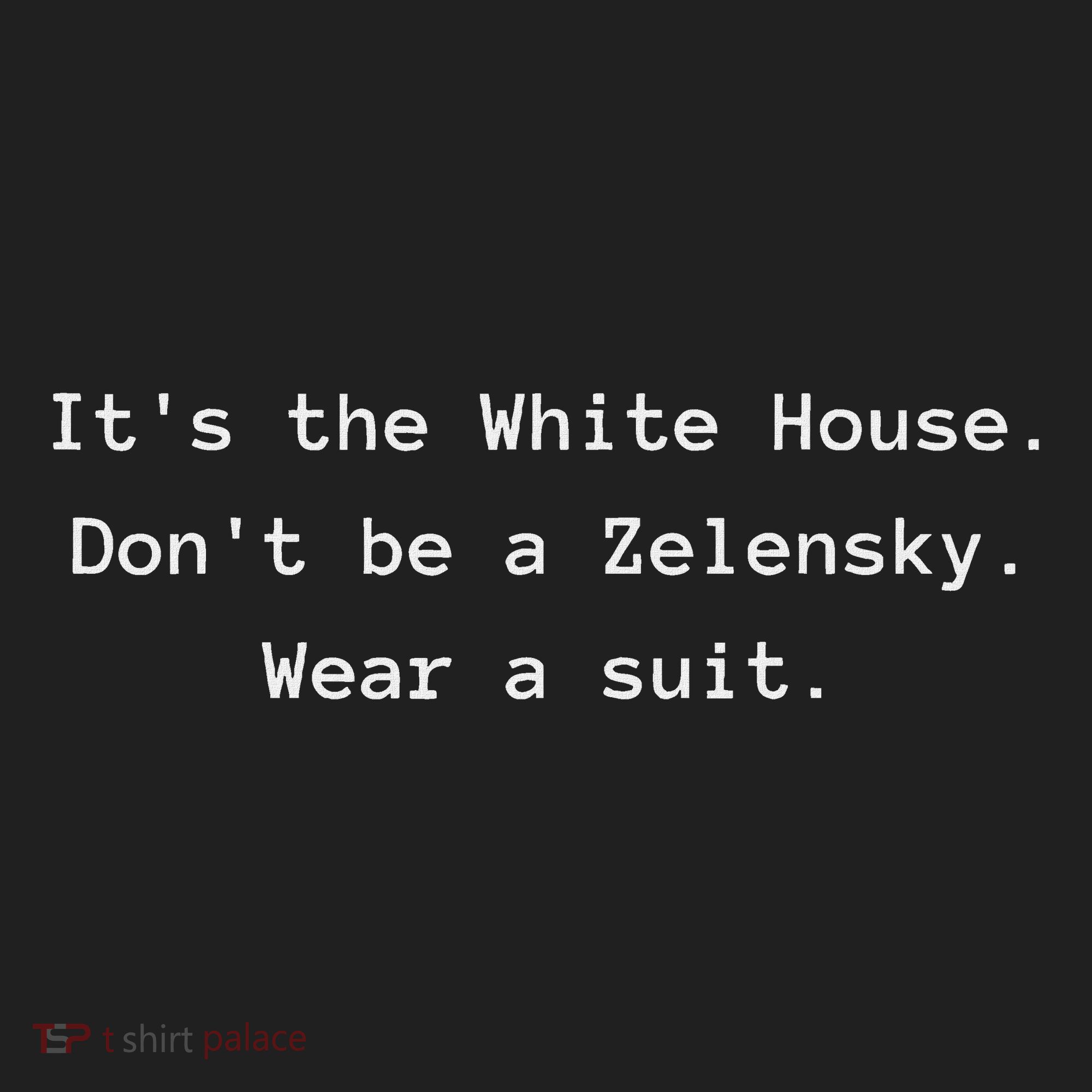 ItS The White House DonT Be A Zelensky. Wear A Suit Funny Beanie