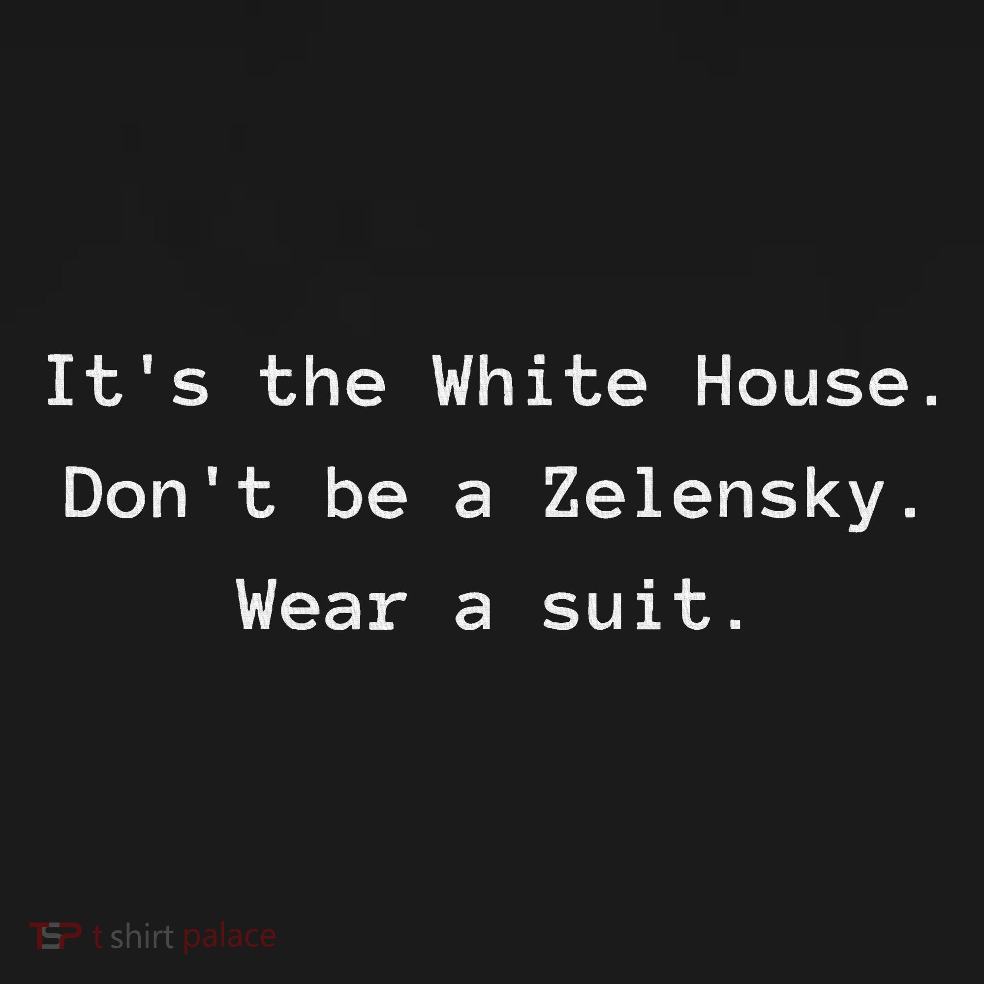 ItS The White House DonT Be A Zelensky. Wear A Suit Funny Coaster