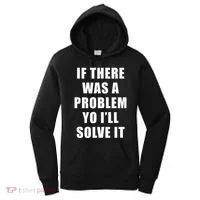 If There Was A Problem Yo ILl Solve It Ice Ice Baby Women's Hoodie thumb 0
