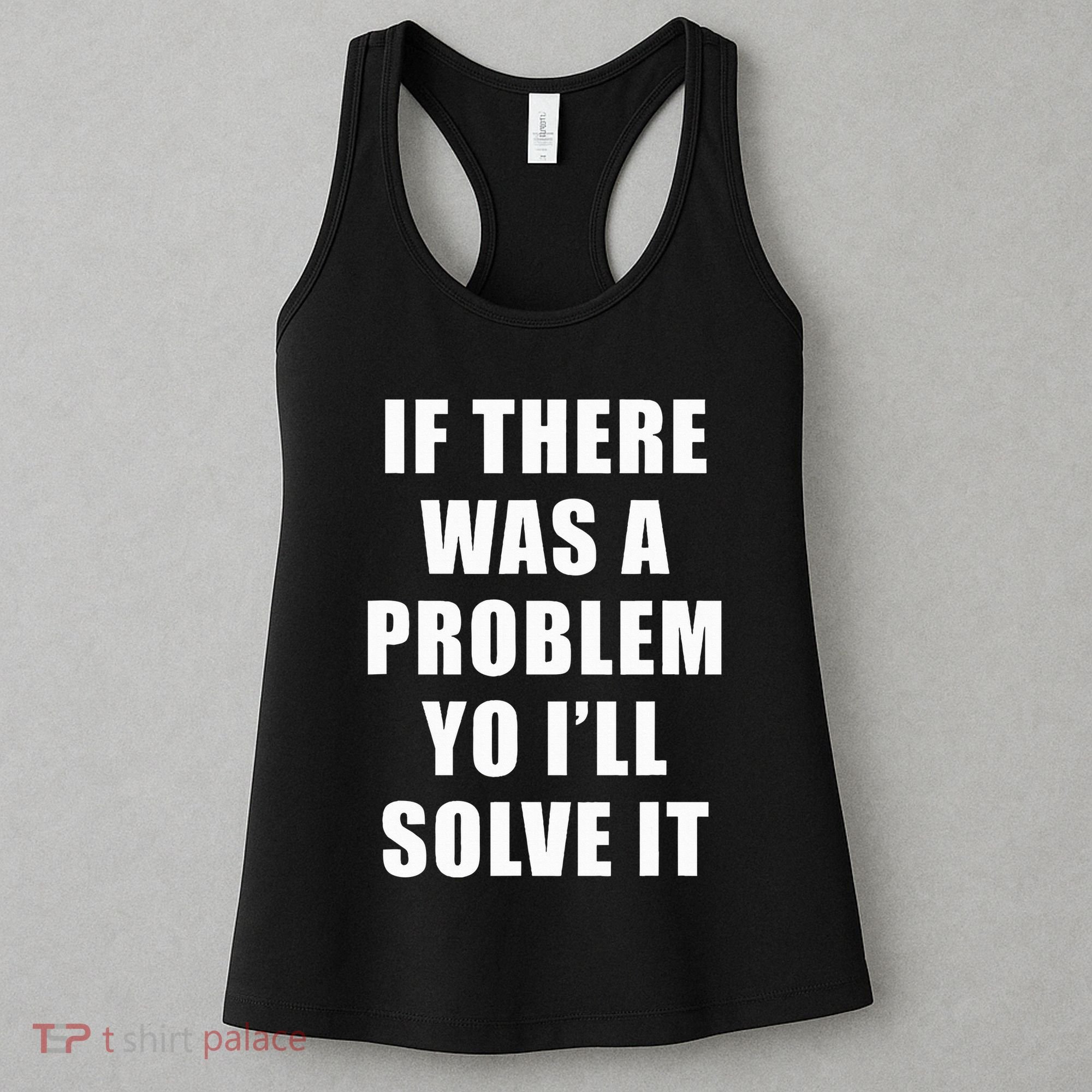 If There Was A Problem Yo ILl Solve It Ice Ice Baby Women's Tank Top