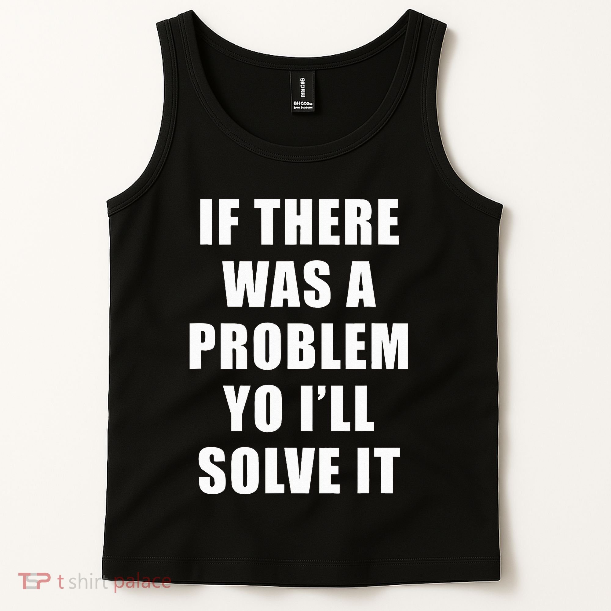 If There Was A Problem Yo ILl Solve It Ice Ice Baby Tank Top