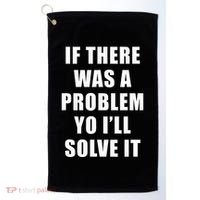 If There Was A Problem Yo ILl Solve It Ice Ice Baby Golf Towel thumb 0