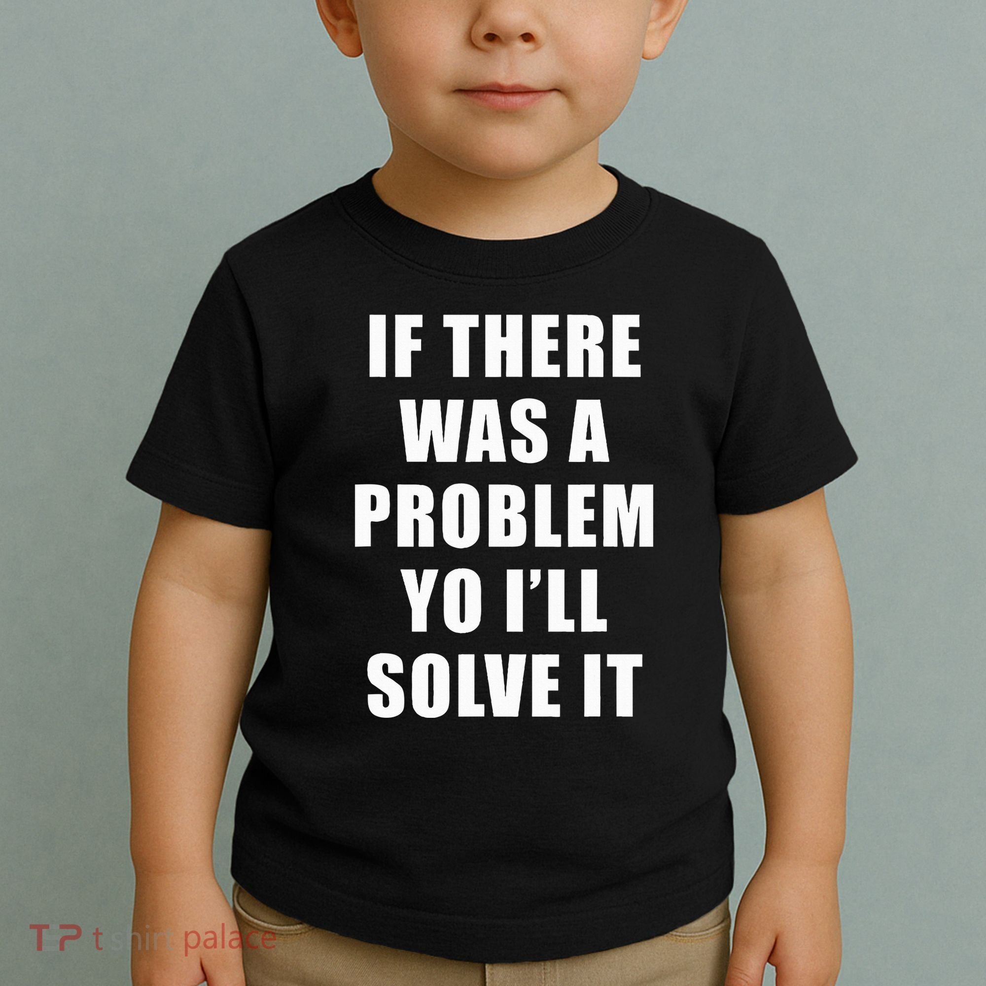 If There Was A Problem Yo ILl Solve It Ice Ice Baby Toddler T-Shirt