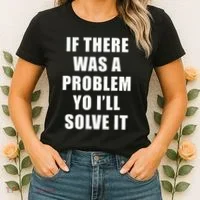 If There Was A Problem Yo ILl Solve It Ice Ice Baby Women's T-Shirt thumb 2