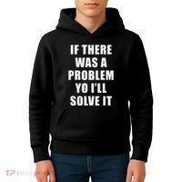 If There Was A Problem Yo ILl Solve It Ice Ice Baby Kids Hoodie thumb 4